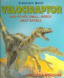 Cover of Velociraptor and Other Small, Speedy, Meat-Eaters