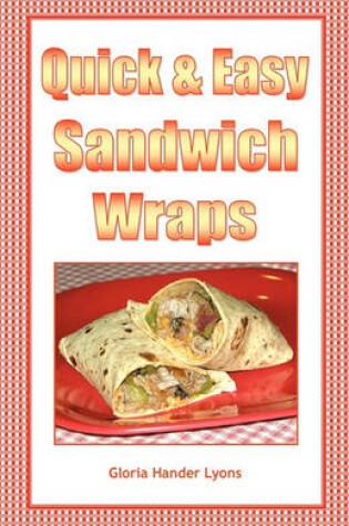 Cover of Quick & Easy Sandwich Wraps