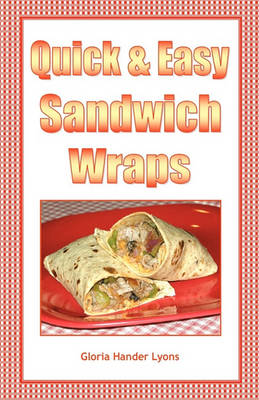 Book cover for Quick & Easy Sandwich Wraps