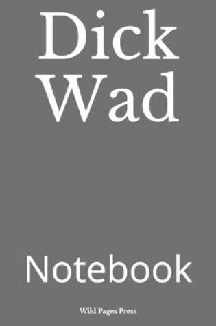 Cover of Dick Wad