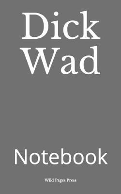 Book cover for Dick Wad
