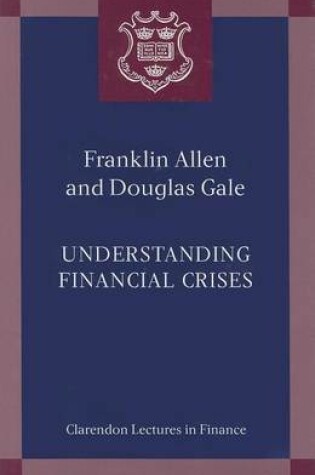 Cover of Understanding Financial Crises. Clarendon Lectures in Finances.