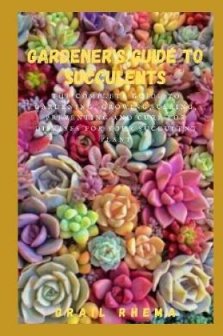 Cover of Gardener's Guide to Succulents
