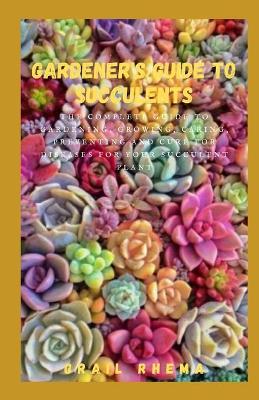 Book cover for Gardener's Guide to Succulents