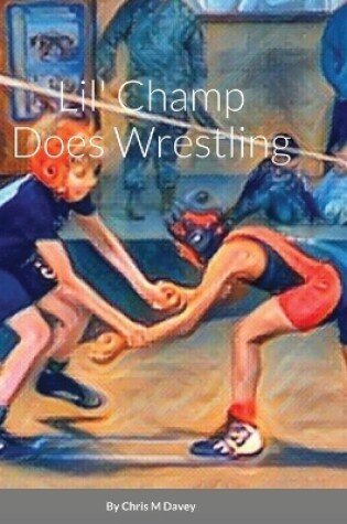 Cover of Lil' Champ Does Wrestling