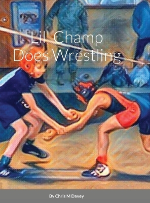 Book cover for Lil' Champ Does Wrestling