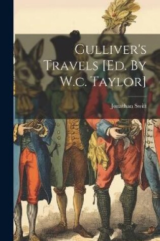 Cover of Gulliver's Travels [ed. By W.c. Taylor]