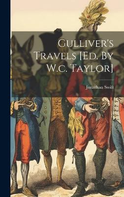 Book cover for Gulliver's Travels [ed. By W.c. Taylor]