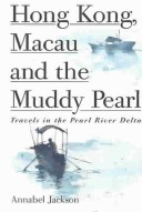 Cover of Hong Kong, Macau and the Muddy Pearl