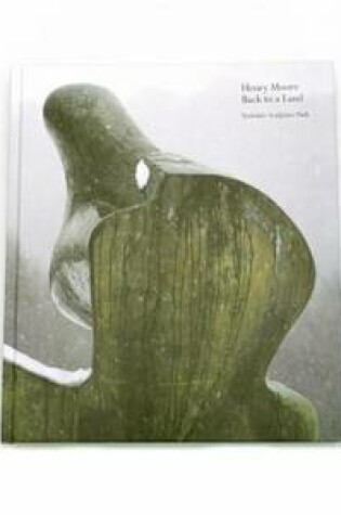 Cover of Henry Moore: Back to a Land