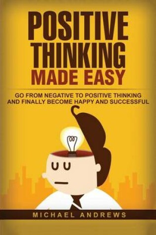 Cover of Positive Thinking Made Easy