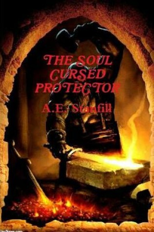 Cover of The Soul Cursed Protector And The Pieces Of The Legendary Blade