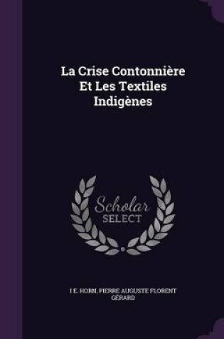 Cover of La Crise Contonnière Et Les Textiles Indigènes