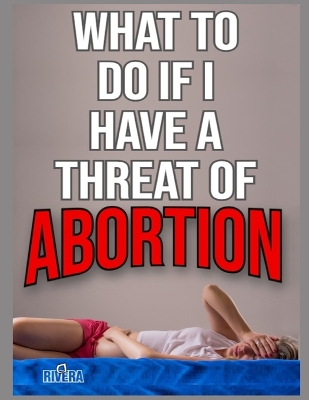 Book cover for What to Do If I Have a Threat of Abortion