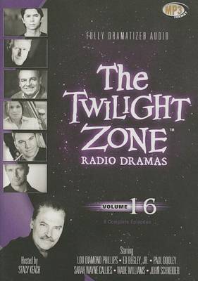 Cover of The Twilight Zone Radio Dramas, Vol. 16