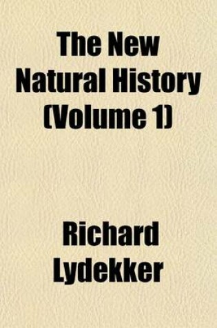 Cover of The New Natural History (Volume 1)