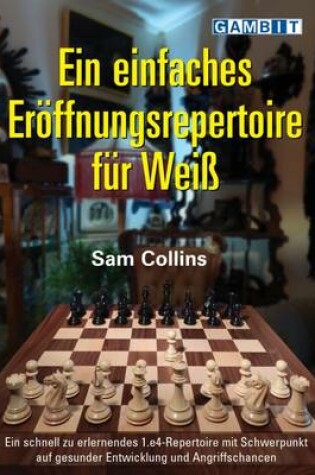 Cover of Ein Einfaches Eroeffnungsrepertoire fuer Weiss