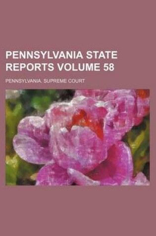 Cover of Pennsylvania State Reports Volume 58