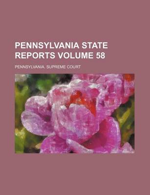 Book cover for Pennsylvania State Reports Volume 58