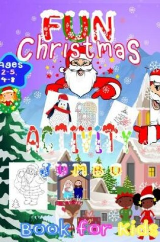 Cover of Fun Christmas Activity Jumbo Book for Kids Ages 2-5,4-8
