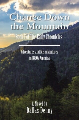 Cover of Chance Down the Mountain Book I of the Early Chronicles