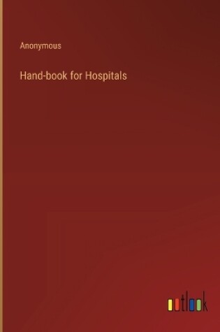 Cover of Hand-book for Hospitals