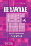 Book cover for Sudoku Heyawake - 200 Hard to Master Puzzles 12x12 (Volume 6)