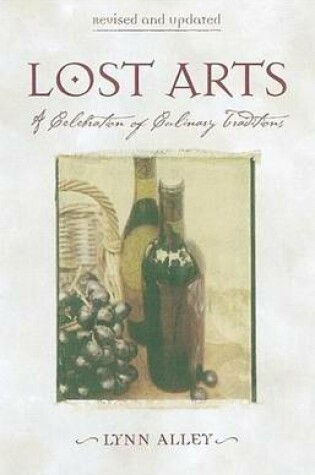 Cover of Lost Arts: A Celebration of Culinary Traditions