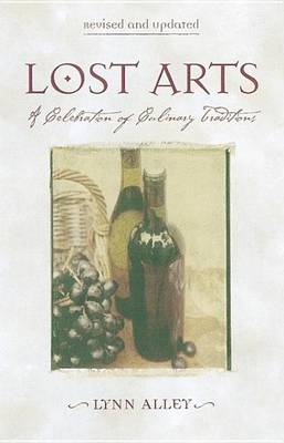 Cover of Lost Arts: A Celebration of Culinary Traditions