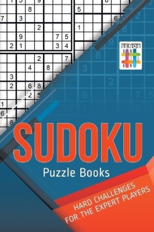 Cover of Sudoku Puzzle Books Hard Challenges for the Expert Players