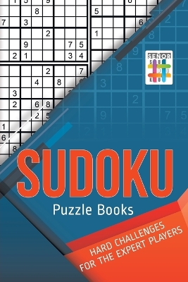 Book cover for Sudoku Puzzle Books Hard Challenges for the Expert Players