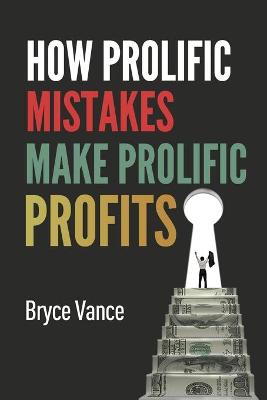 Cover of How Prolific Mistakes Make Prolific Profits