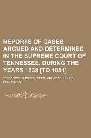 Cover of Reports of Cases Argued and Determined in the Supreme Court of Tennessee, During the Years 1839 [To 1851] (Volume 2; V. 21)