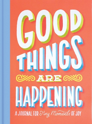 Cover of Good Things Are Happening (Guided Journal)