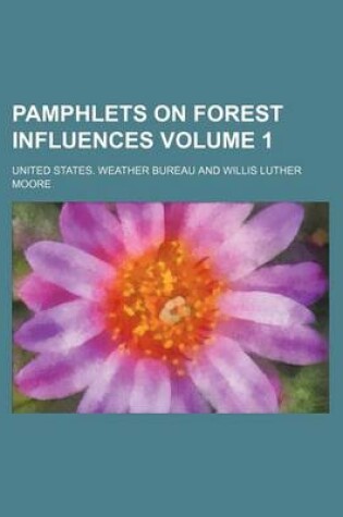 Cover of Pamphlets on Forest Influences Volume 1