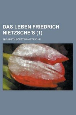 Cover of Das Leben Friedrich Nietzsche's (1)