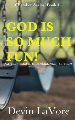Book cover for God Is So Much Fun