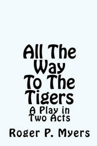 Cover of All The Way To The Tigers