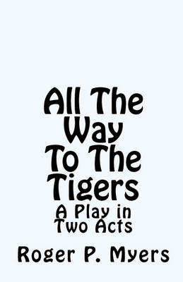 Book cover for All The Way To The Tigers