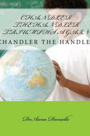 Cover of Chandler The Handler Triumphs Again