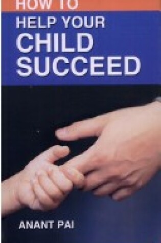 Cover of How to Help Your Child Succeed