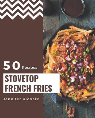 Book cover for 50 Stovetop French Fries Recipes