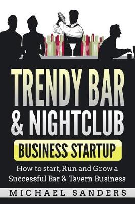 Book cover for Trendy Bar & Nightclub Business Startup