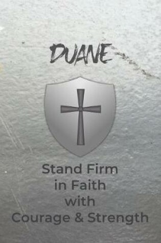 Cover of Duane Stand Firm in Faith with Courage & Strength