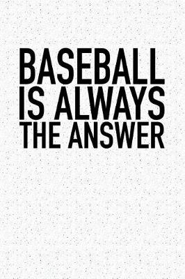 Book cover for Baseball Is Always the Answer