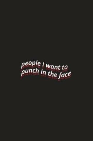 Cover of people i want to punch in the face