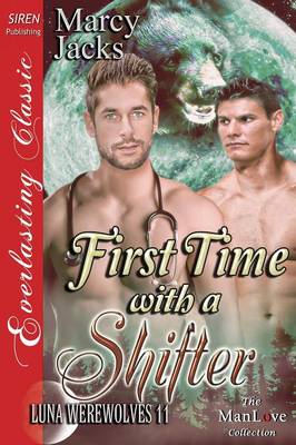 Book cover for First Time with a Shifter [Luna Werewolves 11] (Siren Publishing Everlasting Classic Manlove)