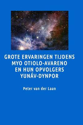 Book cover for Grote Ervaringen Tijdens Myo Otiolo-Avareno En Hun Opvolgers Yunav-Dynpor