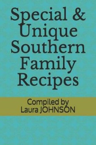 Cover of Special & Unique Southern Family Recipes