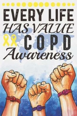 Cover of Every Life Has Value COPD Awareness